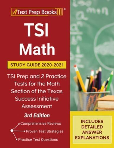 TSI Math Study Guide 2020-2021: TSI Prep – paperback, 162845864X, TPB Publishing