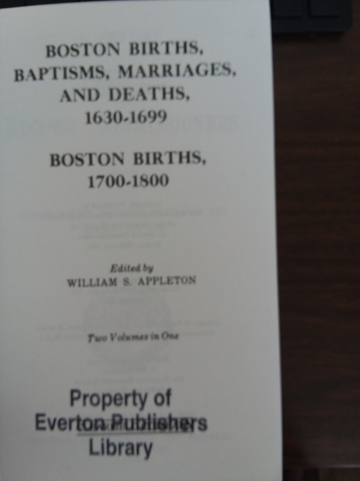 Boston Births, Baptisms, Marriages, and Deaths, 1630-1699 and Boston Births,