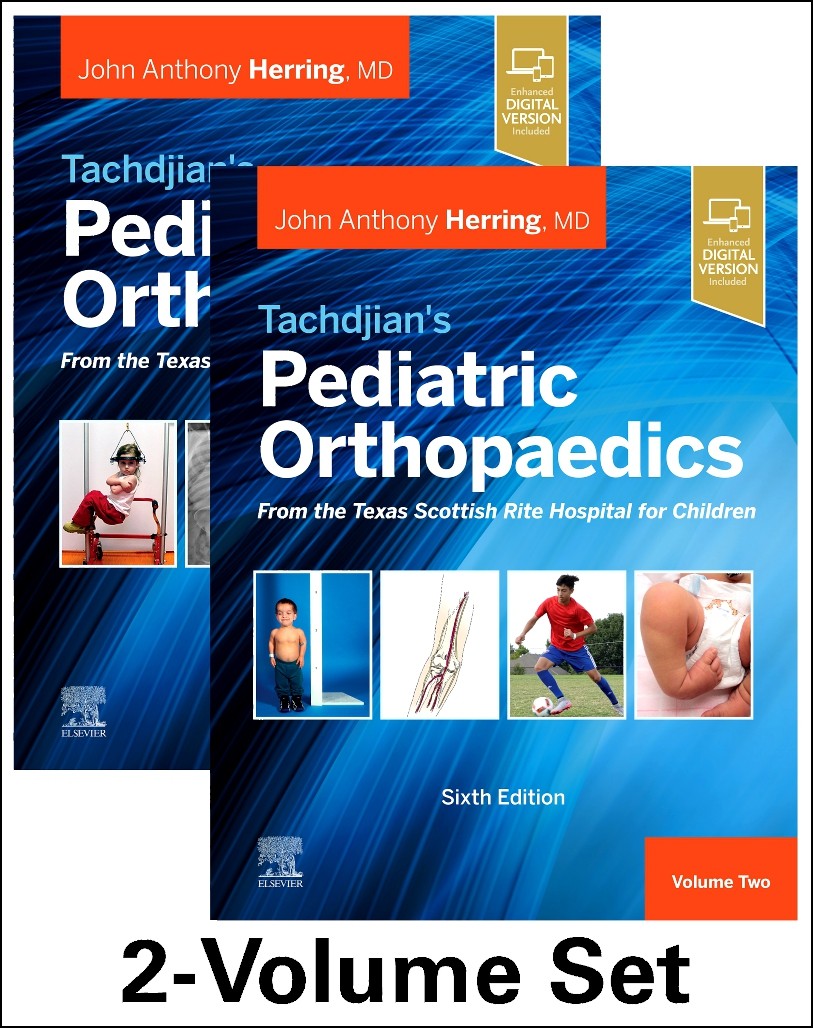Tachdjian’s Pediatric Orthopaedics: From the Texas Scottish Rite Hospital for
