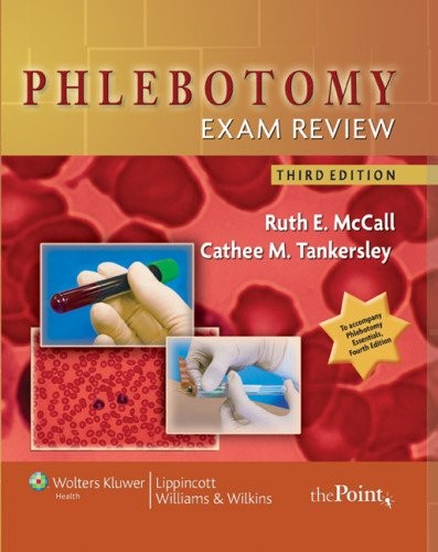 PHLEBOTOMY EXAM REVIEW, 3RD EDITION By Ruth E. Mccall & Cathee M. Tankersley