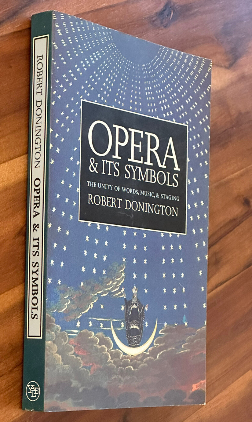 Opera and Its Symbols: The Unity of Words, Music and Staging NEW