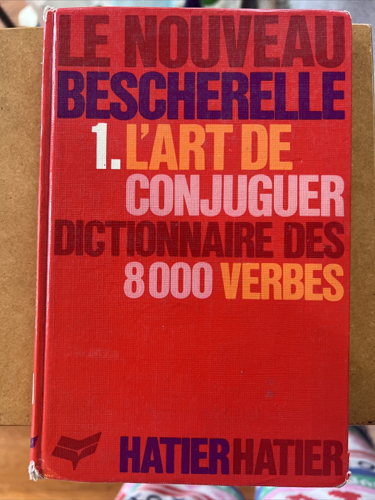 Le Nouveau Bescherelle L’art De Conjuguer. Dictionnaire Des 8000 Verbes