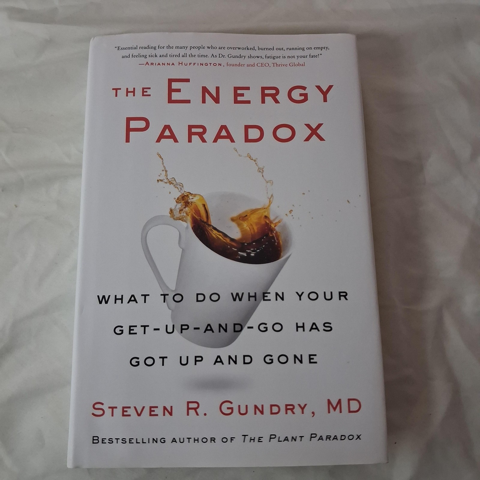 The Energy Paradox: What To Do When Get-Up-And-Go Has Gone Steven R Gundry HC