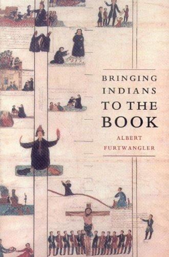 Bringing Indians to the Book (The Emil and Kathleen Sick Lecture-Book Series in