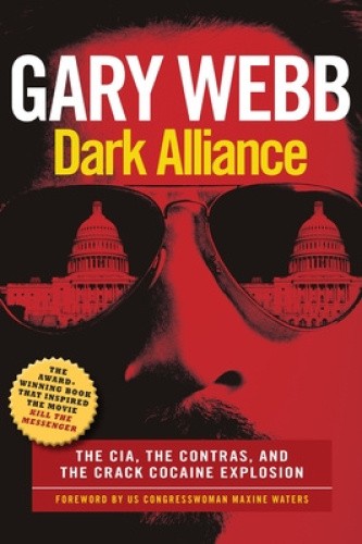Dark Alliance: Movie Tie-In Edition: The CIA, the Contras, and the Crack