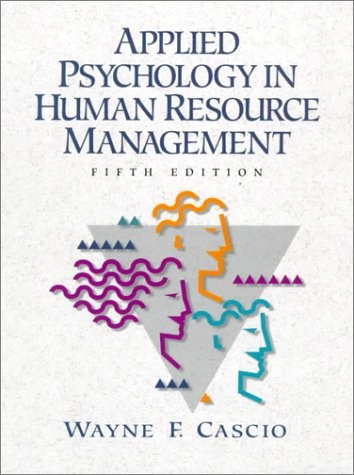 APPLIED PSYCHOLOGY IN HUMAN RESOURCE MANAGEMENT (5TH By Wayne F. Cascio **Mint**