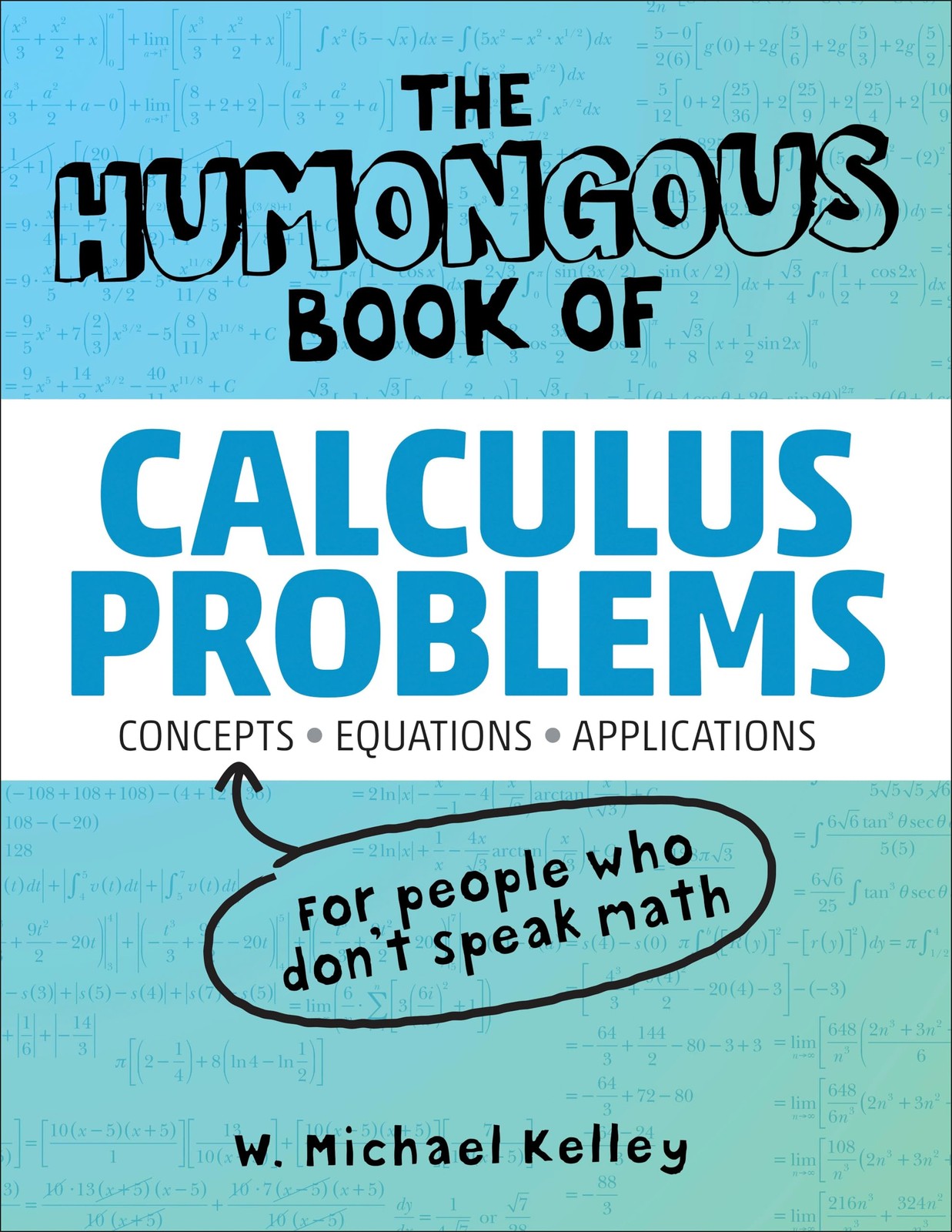 The Humongous Book of Calculus Problems – Kelley, W. Michael – Good – See co…