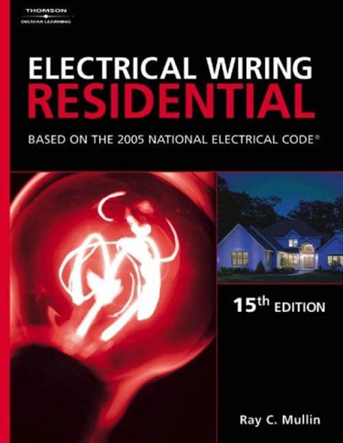 Electrical Wiring Residential : Based on the 2005 National Electr