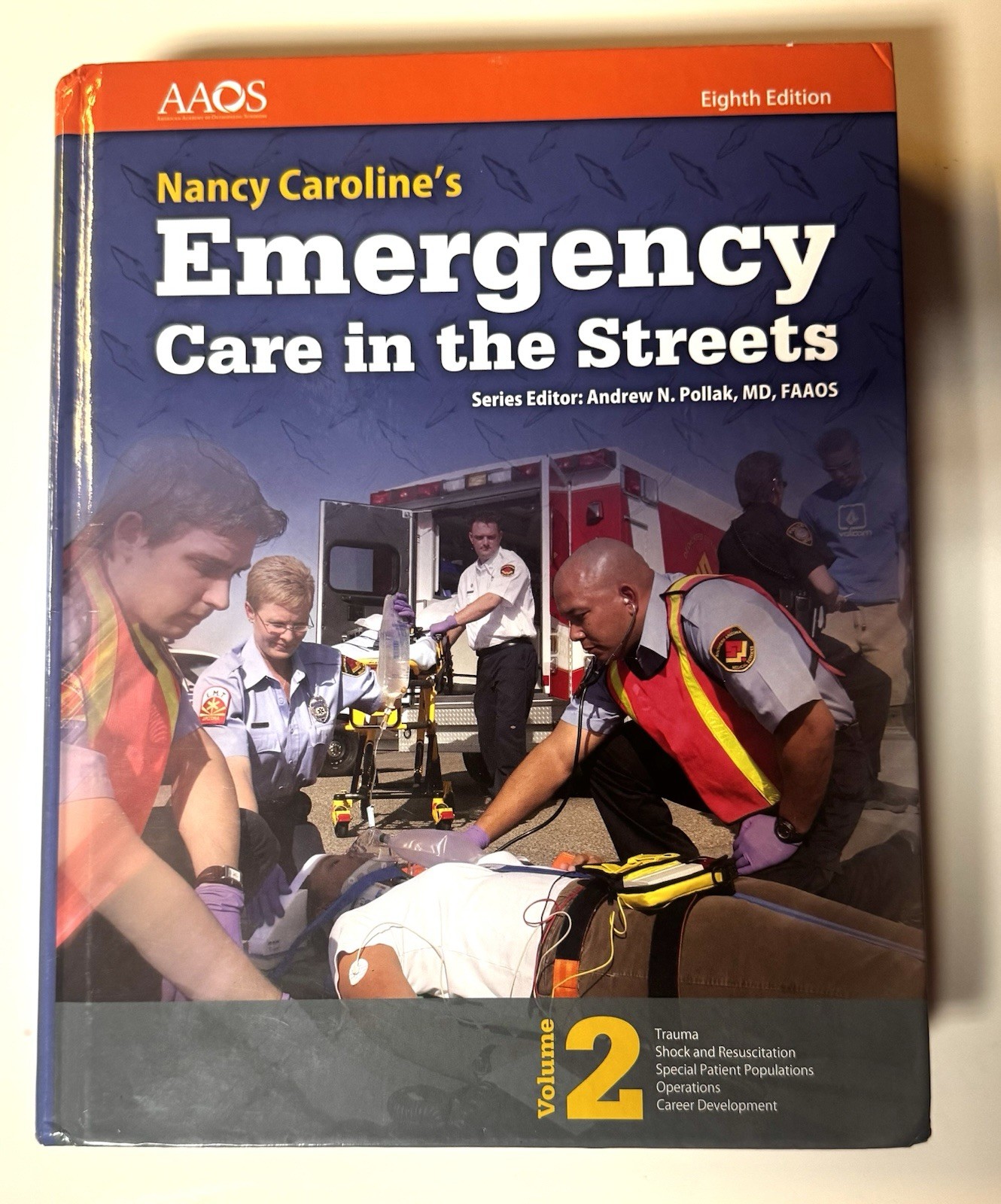 Nancy Caroline’s Emergency Care in the Streets by Andrew N. Pollak. Eighth Editi
