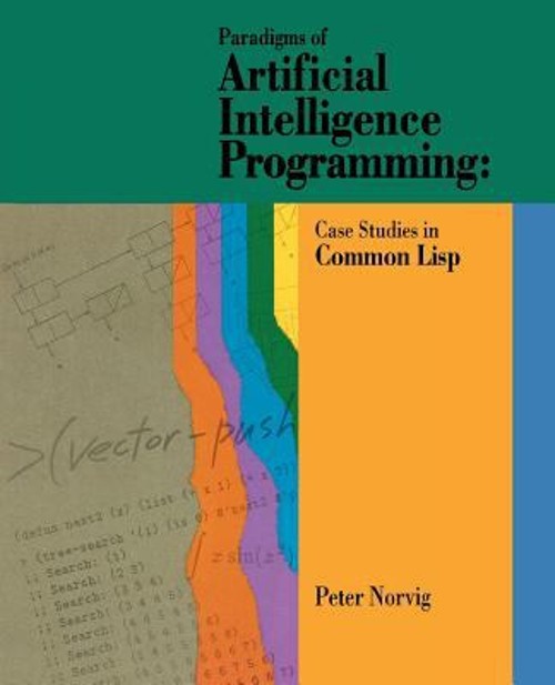 Paradigms of Artificial Intelligence Programming : Case Studies i