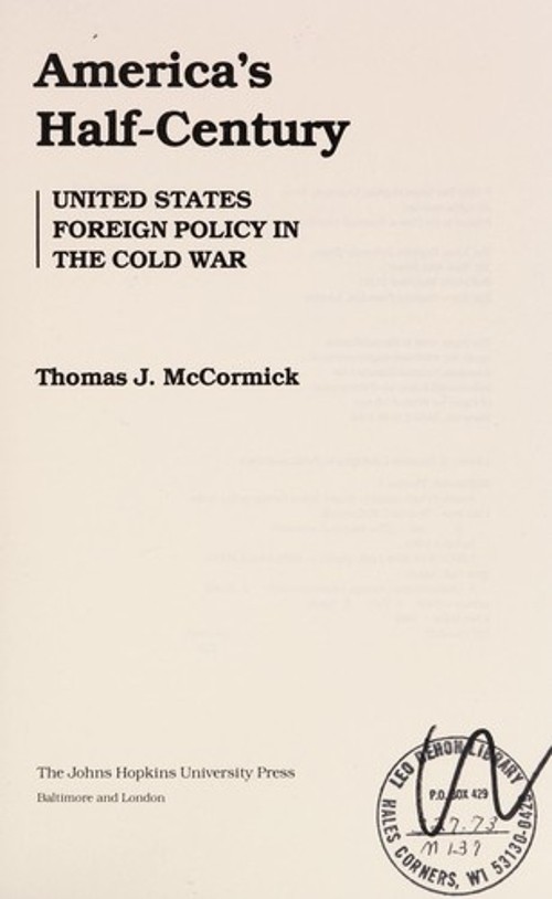 America’s Half-Century : United States Foreign Policy in the Cold