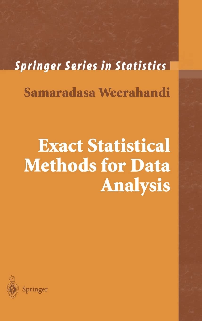 Exact Statistical Methods for Data Analysis (Springer Series in Statistics)