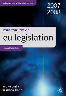 Core Statutes on EU 2007-08 (Palgrave Macmillan , Busby N, Excellent
