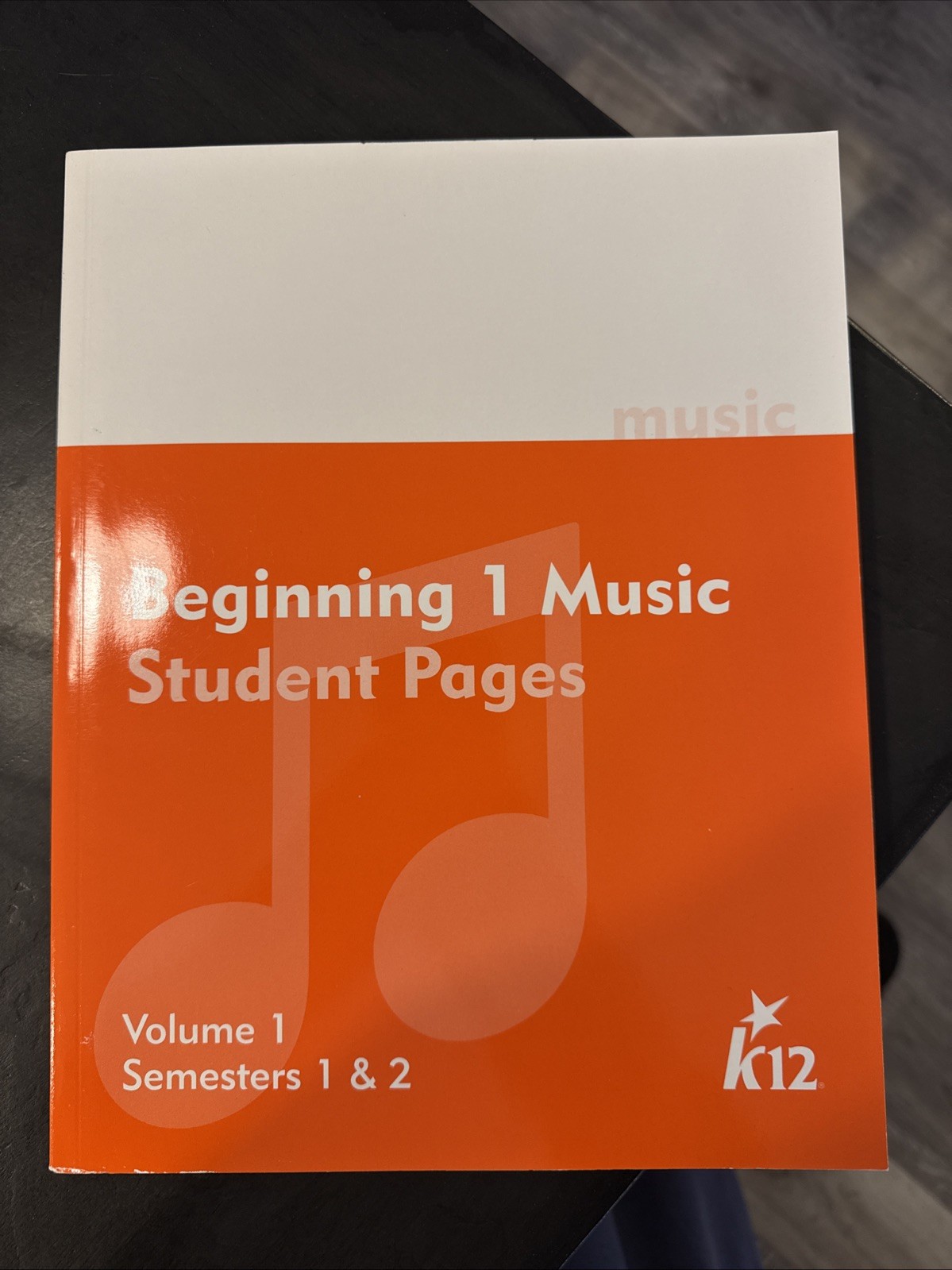 K12 Beginning 1 Music Student Pages Volume 1 Semesters 1&2 VG