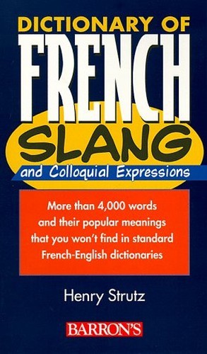 Dictionary of French Slang and Colloqui… by Strutz, Henry Paperback / softback