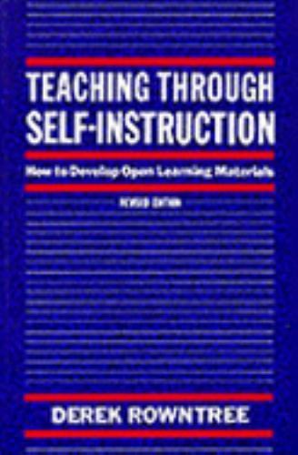 Teaching Through Self-Instruction by Rowntree Derek (Professor of Educational