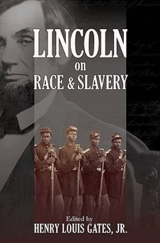 Lincoln on Race and Slavery – Hardcover By Henry Louis Gates, Jr – GOOD