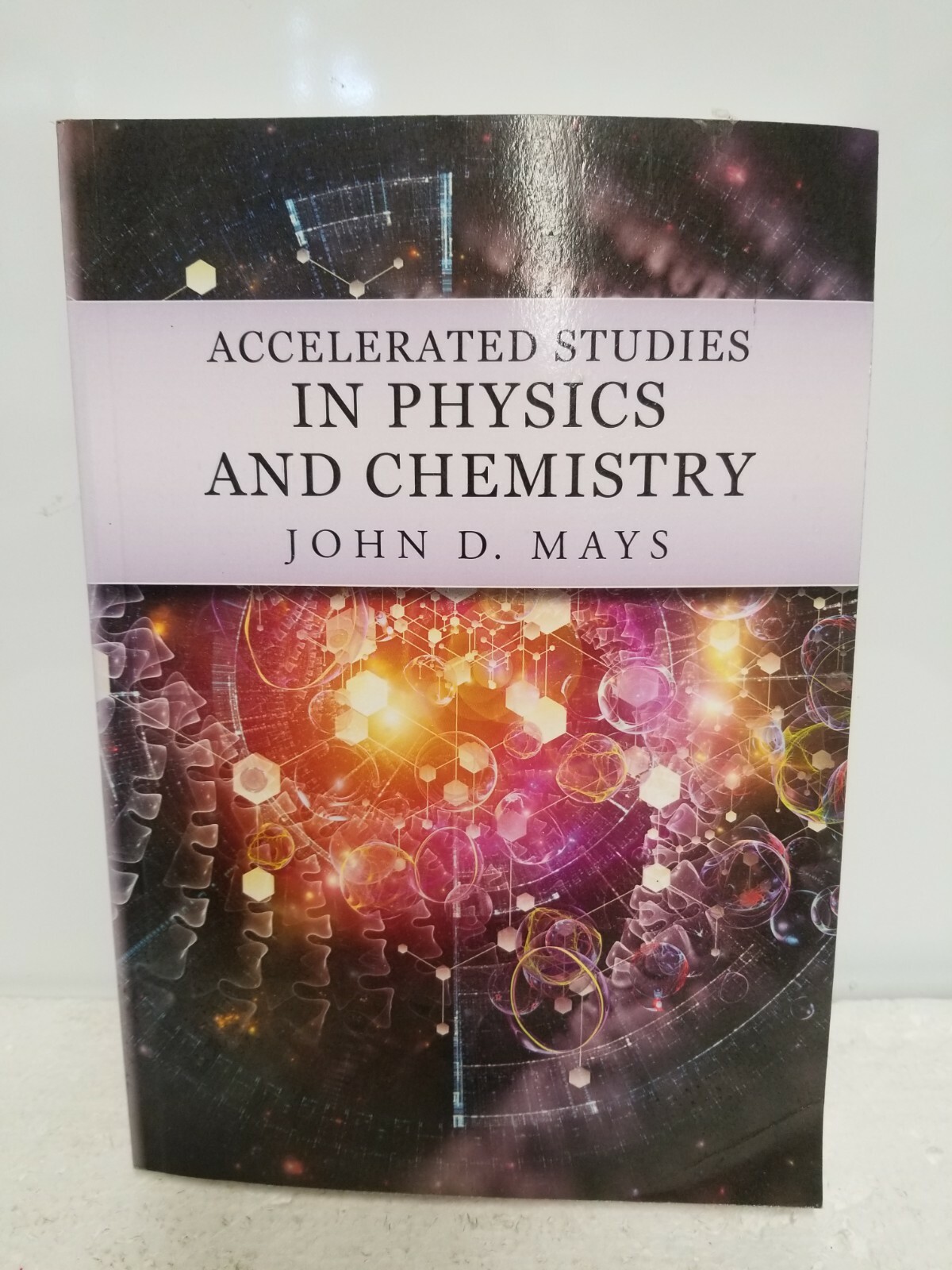 Accelerated Studies in Physics and Chemistry – 2ND Edition – John D Mays