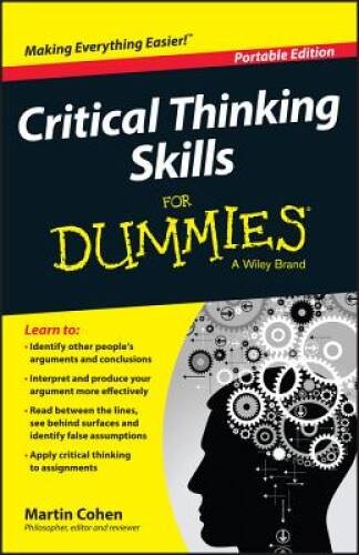 Critical Thinking Skills For Dummies – Paperback By Cohen, Martin – VERY GOOD