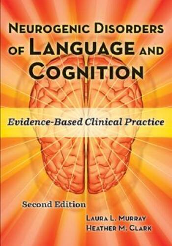 Neurogenic Disorders of Language and Cognition: Evidence-based Clinical P – GOOD