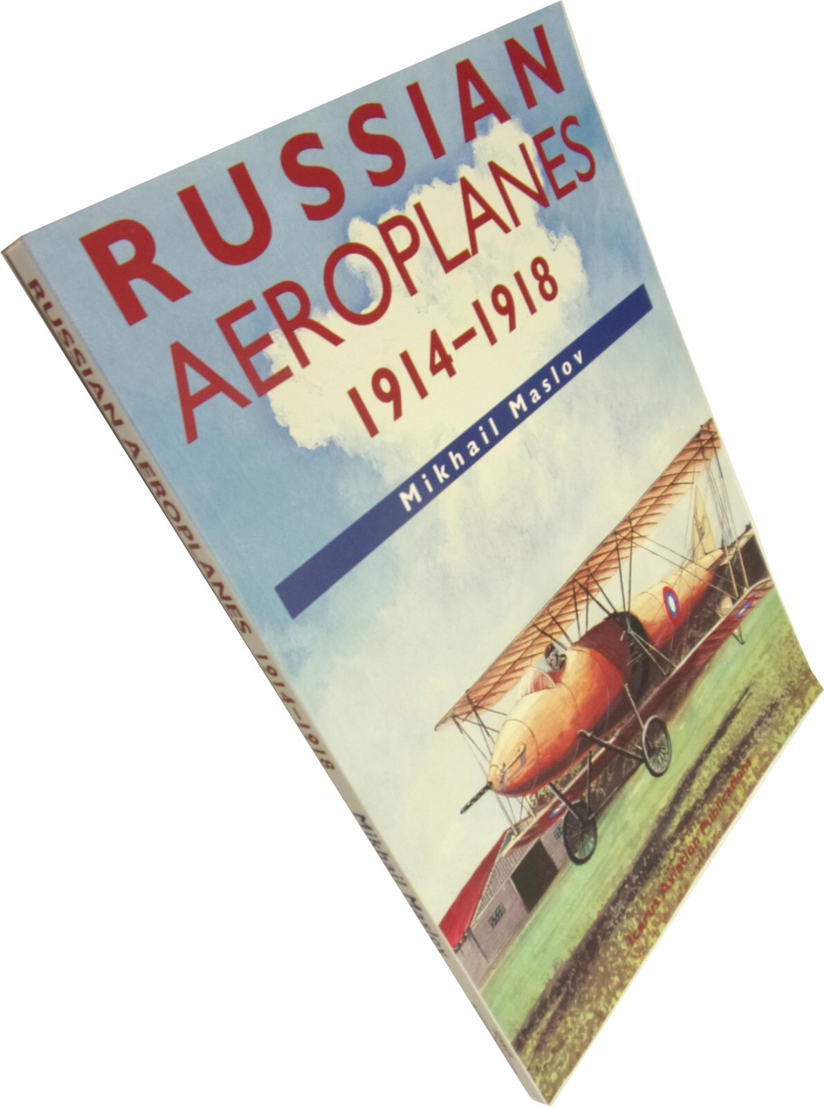 2002 Trade Paperback Book Russian Aeroplanes 1914-1918 by Mikhail Maslov