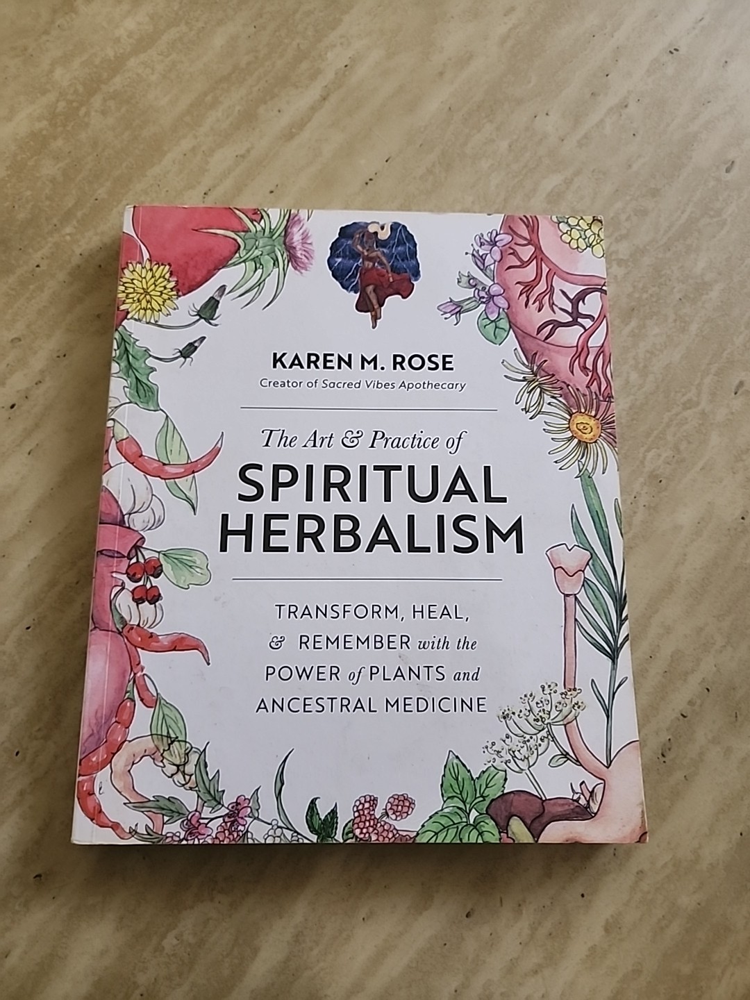 Art & Practice of Spiritual Herbalism : Transform, Heal, & Remember With the …