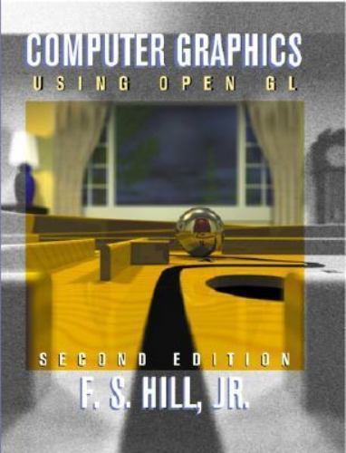 Computer Graphics Using Open GL (2nd Edition) by Francis S. Hill