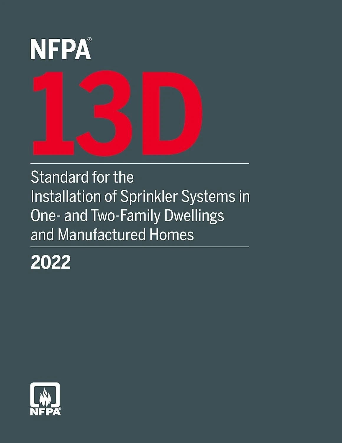NFPA 13D, STANDARD FOR THE INSTALLATION OF SPRINKLER SYSTEMS IN 2022 PAPERBACK