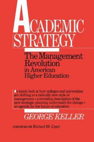 Academic Strategy: The Management Revoluti- 0801830303, paperback, George Keller