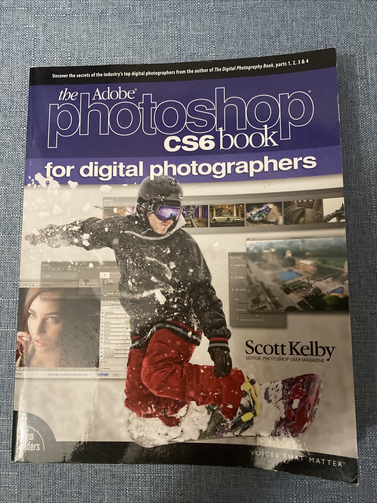 The Adobe Photoshop CS6 Book for Digital Photographers by Scott Kelby 453 PAGES