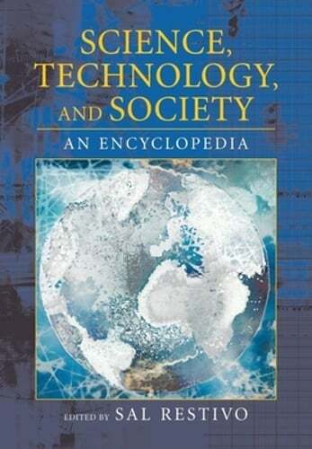 Science, Technology, and Society: An Encyclopedia by Sal Restivo: Used