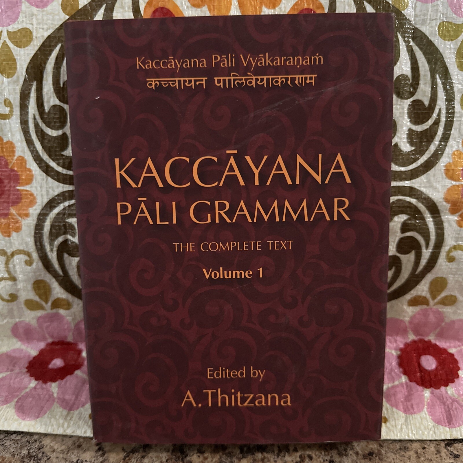 KACCAYANA PALI GRAMMAR VOL. 1 By A. Thitzana – Hardcover