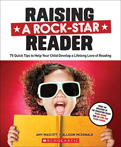 Raising a Rock-Star Reader: 75 Quick T…, Mascott, Amy