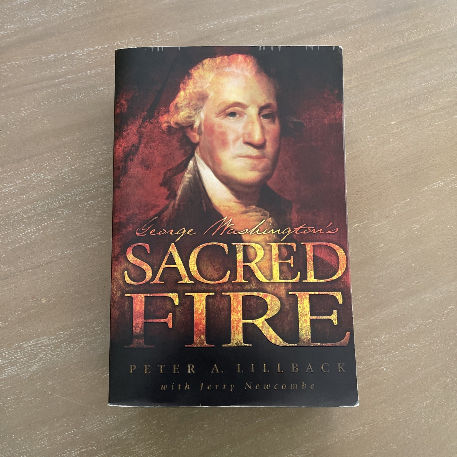 George Washington’s Sacred Fire by Peter A. Lillback (2008, Trade Paperback)