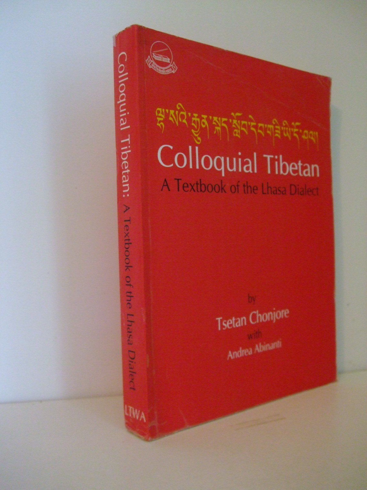 Colloquial Tibetan: A Textbook of the Lhasa Dialect with Grammar and Exercises