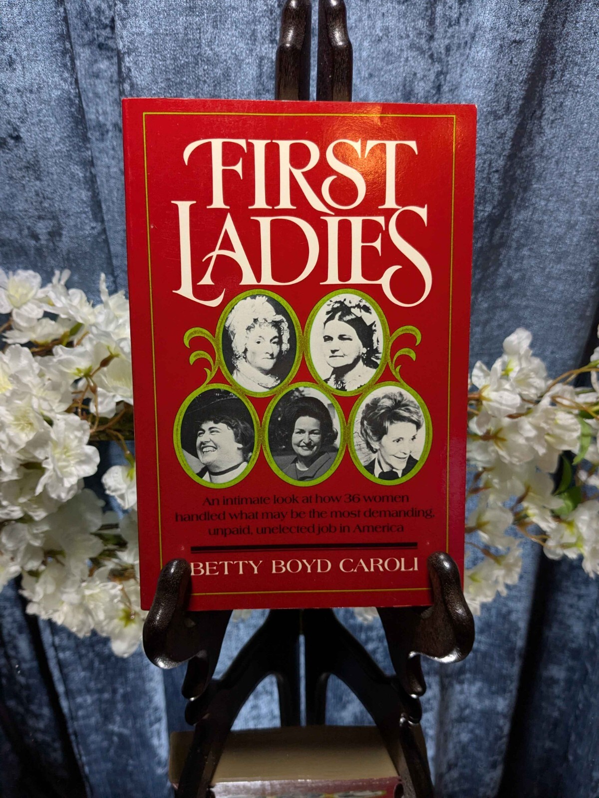 First Ladies : Betty Boyd Caroli: 1988