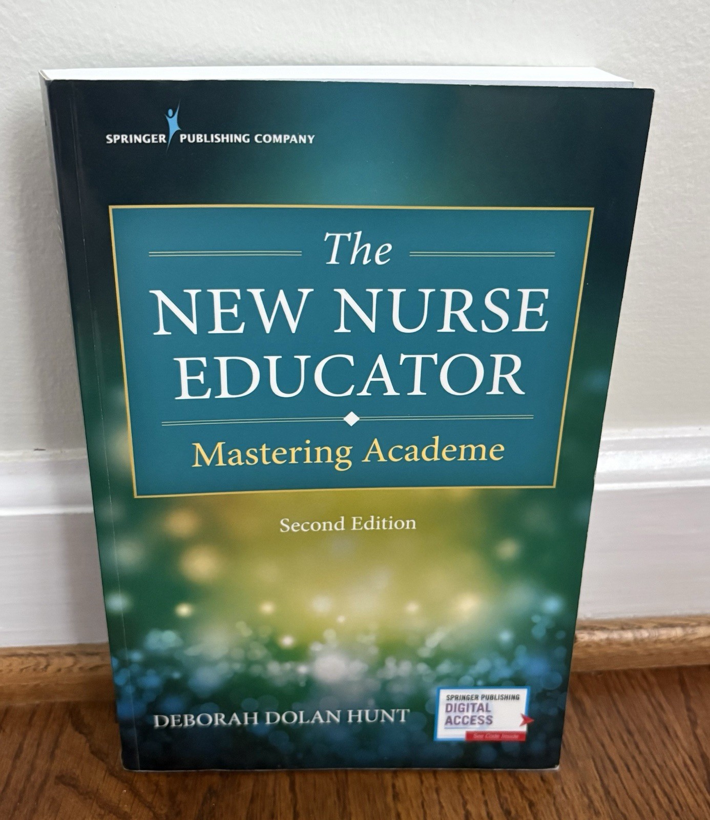 New Nurse Educator: Mastering Academe – Deborah Dolan Hunt (2017, 2nd Edition)