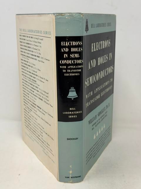WILLIAM SHOCKLEY ELECTRONS AND HOLES IN SEMICONDUCTORS (1959, HC/DJ, 1ST ED/7TH)