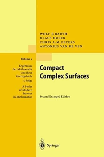 Compact Complex Surfaces A Series of Modern Surveys in Mathematics Volume 4: