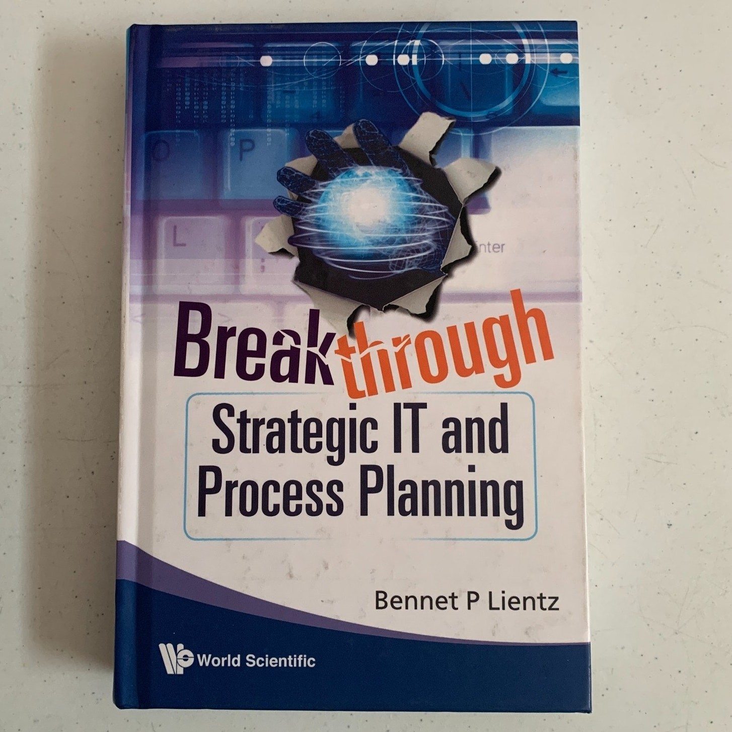 Breakthrough Strategic IT and Process Planning by Bennet P. Lientz 2009 HC Book
