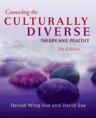 Counseling the Culturally Diverse: Theory and Practice – Sue, Derald Wing,Sue, D