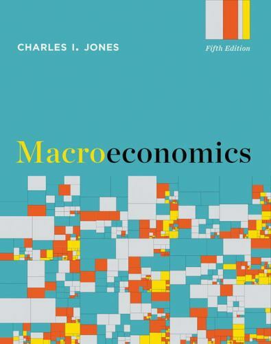 Macroeconomics by Jones, Charles I.