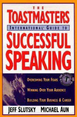 The Toastmasters International Guide to Successful Speaking – Paperback – GOOD