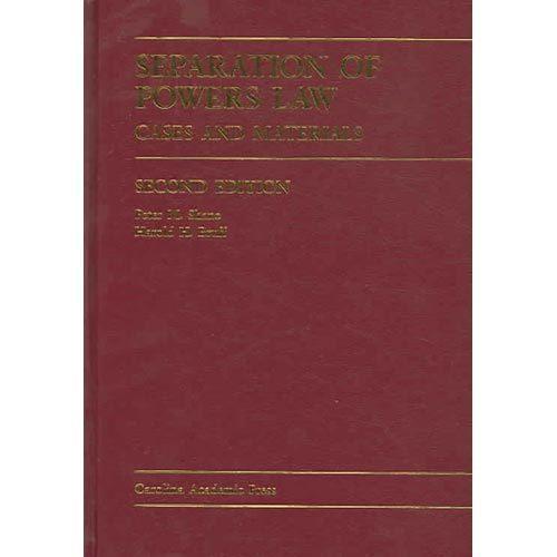 Carolina Academic Press Law Casebook Ser.: Separation of Powers Law : Cases and