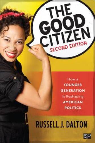 The Good Citizen; How a Younger Generation Is Reshaping American Politics – GOOD