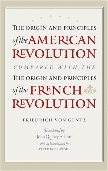 Origin and Principles of the American Revolution, Compared With the Origin an…