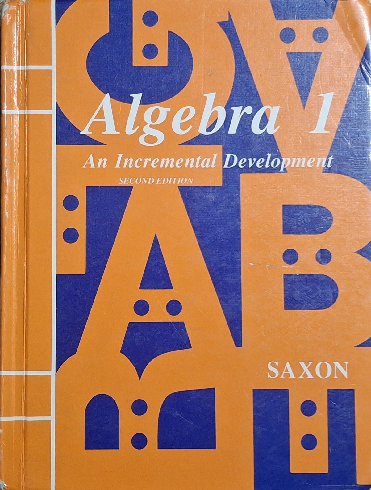 Algebra I : An Incremental Development by John H. Saxon Jr. 2nd Ed.