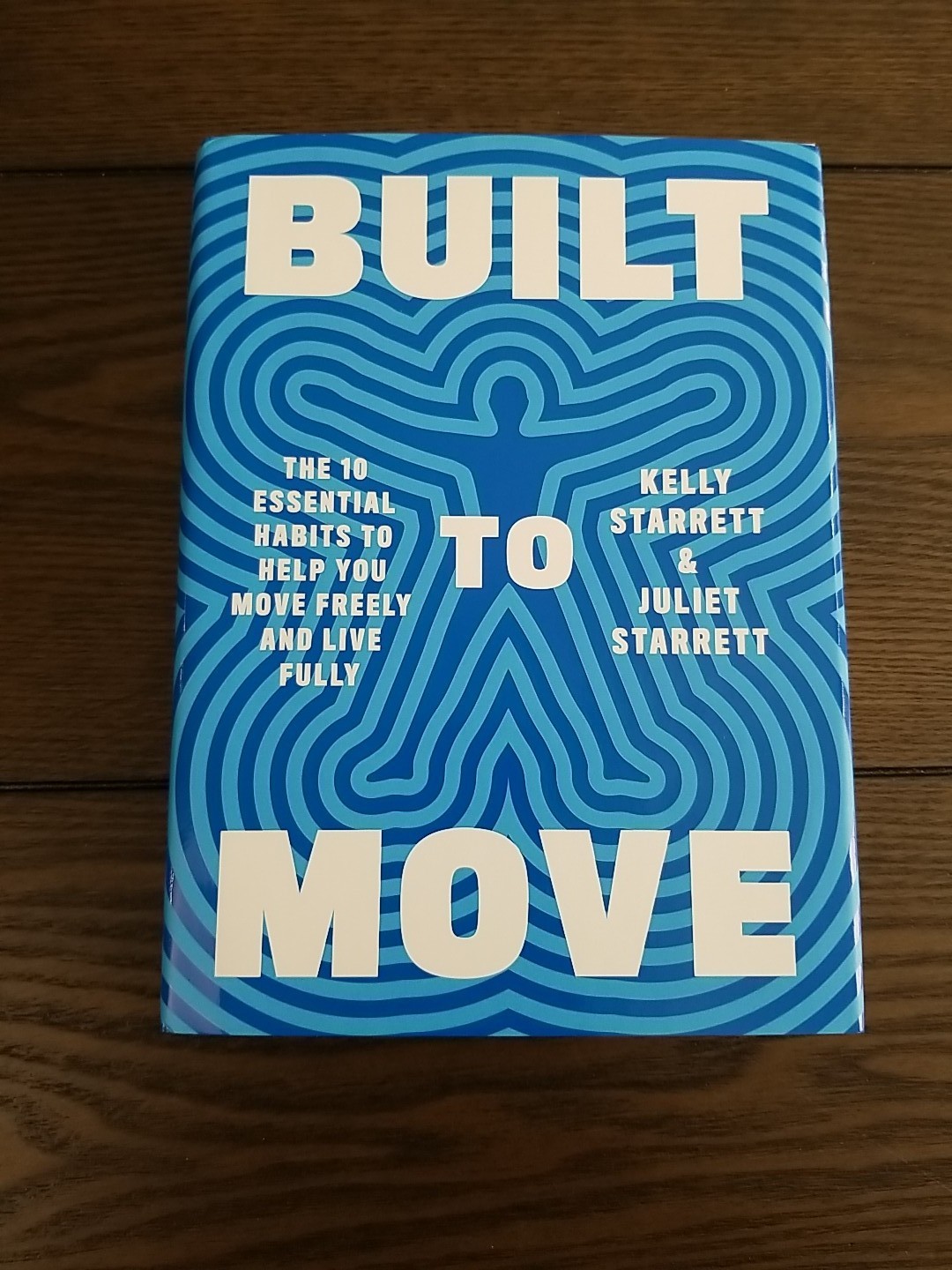 SIGNED 1st Ed. Built to Move : The Ten Essential Habits to Help You Move Freely