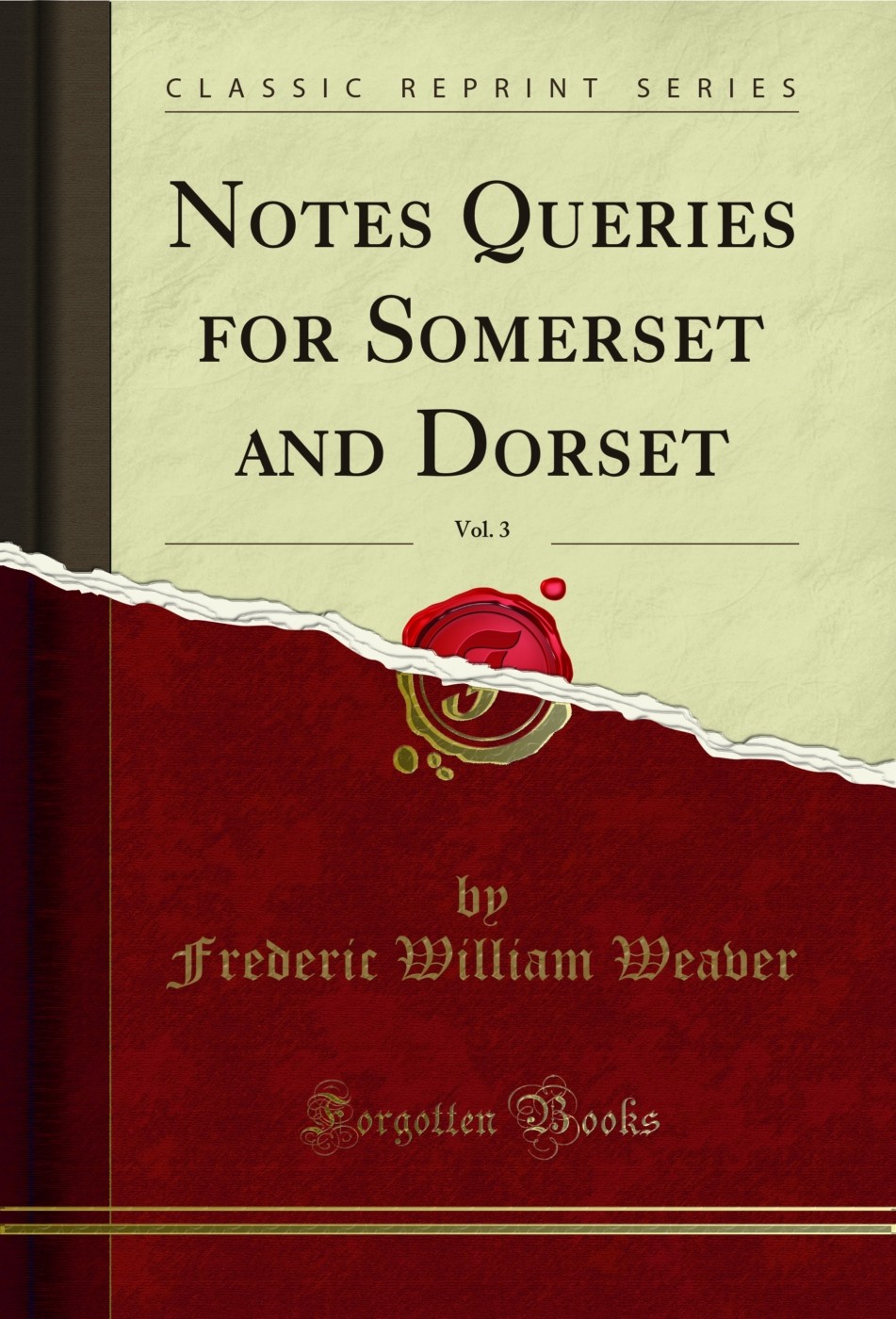 Notes Queries for Somerset and Dorset, Vol. 3 (Classic Reprint)