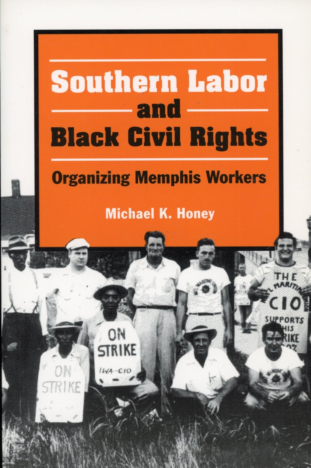 Southern Labor & Black Civil Rights : Organizing Memphis Workers NEW